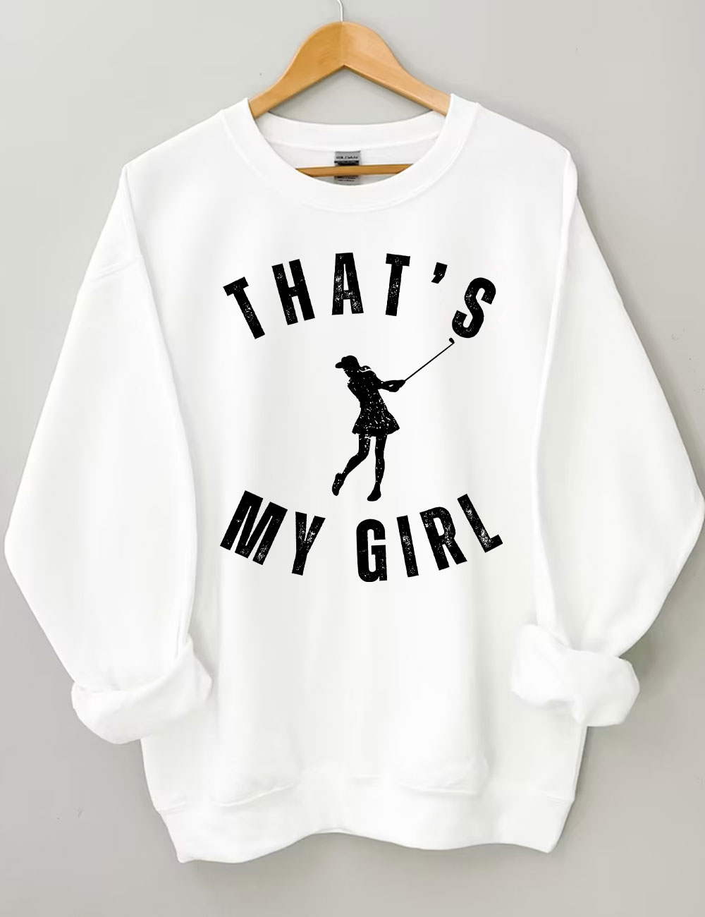 Custom That's My Girl Golf Sweatshirt