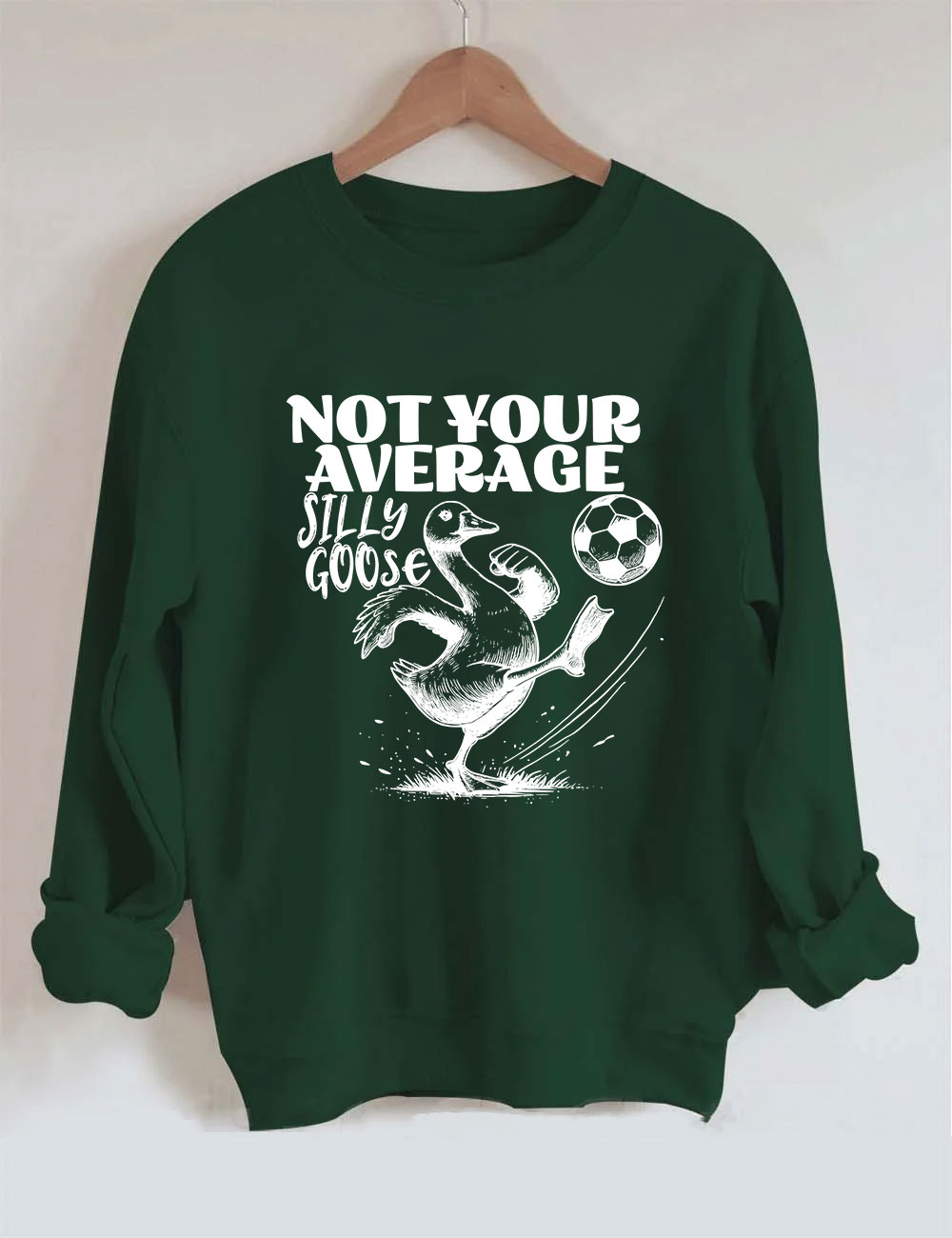 Not Your Average Silly Goose Funny Soccer Sweatshirt
