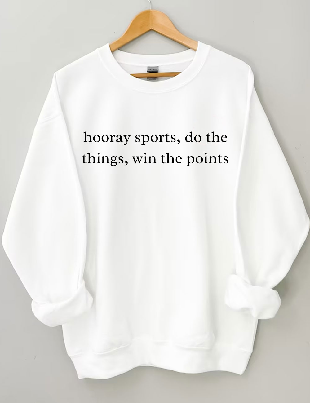 Hooray Sports Do The Things Win The Points Funny Sports Sweatshirt