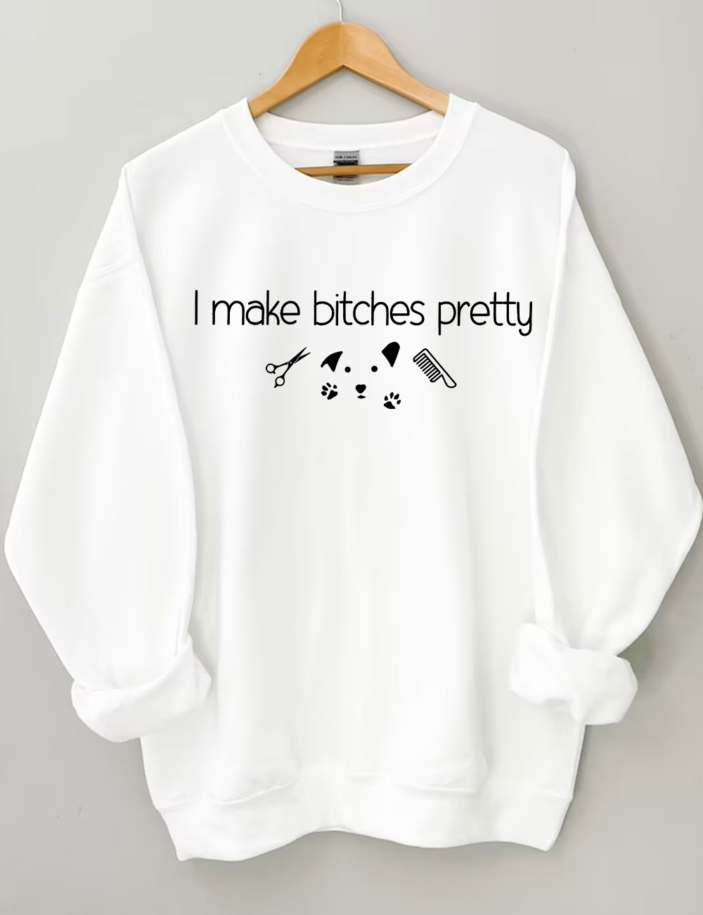 I Make Bitches Pretty Funny Dog Sweatshirt