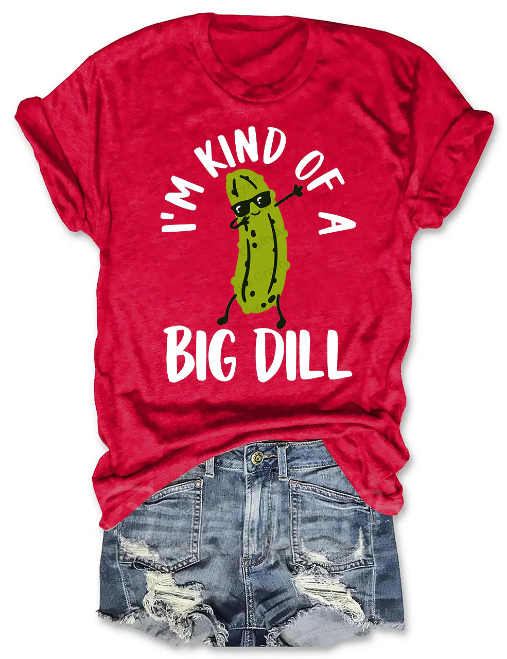 I'm Kind Of A Big Dill Pickle T-shirt