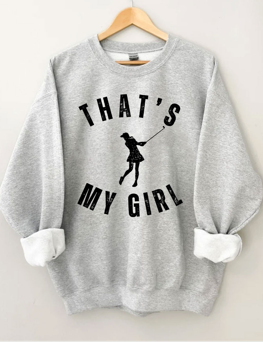 Custom That's My Girl Golf Sweatshirt