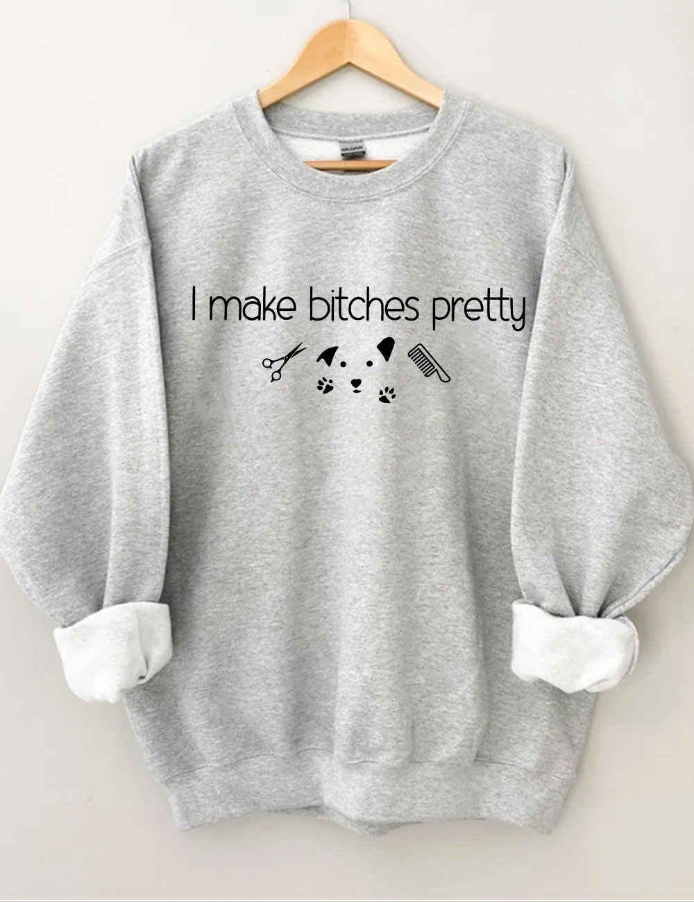I Make Bitches Pretty Funny Dog Sweatshirt