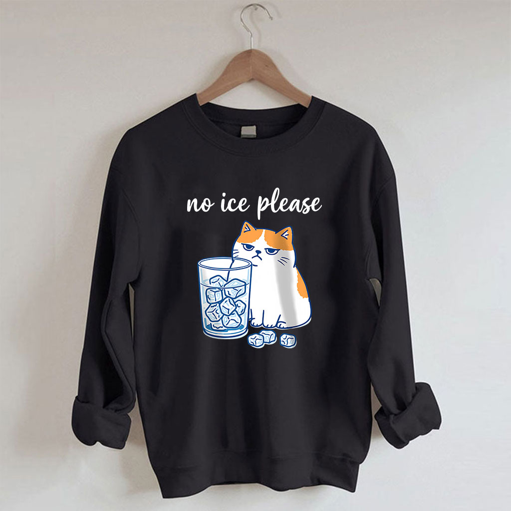 No ICE Please Cat Funny Sweatshirt