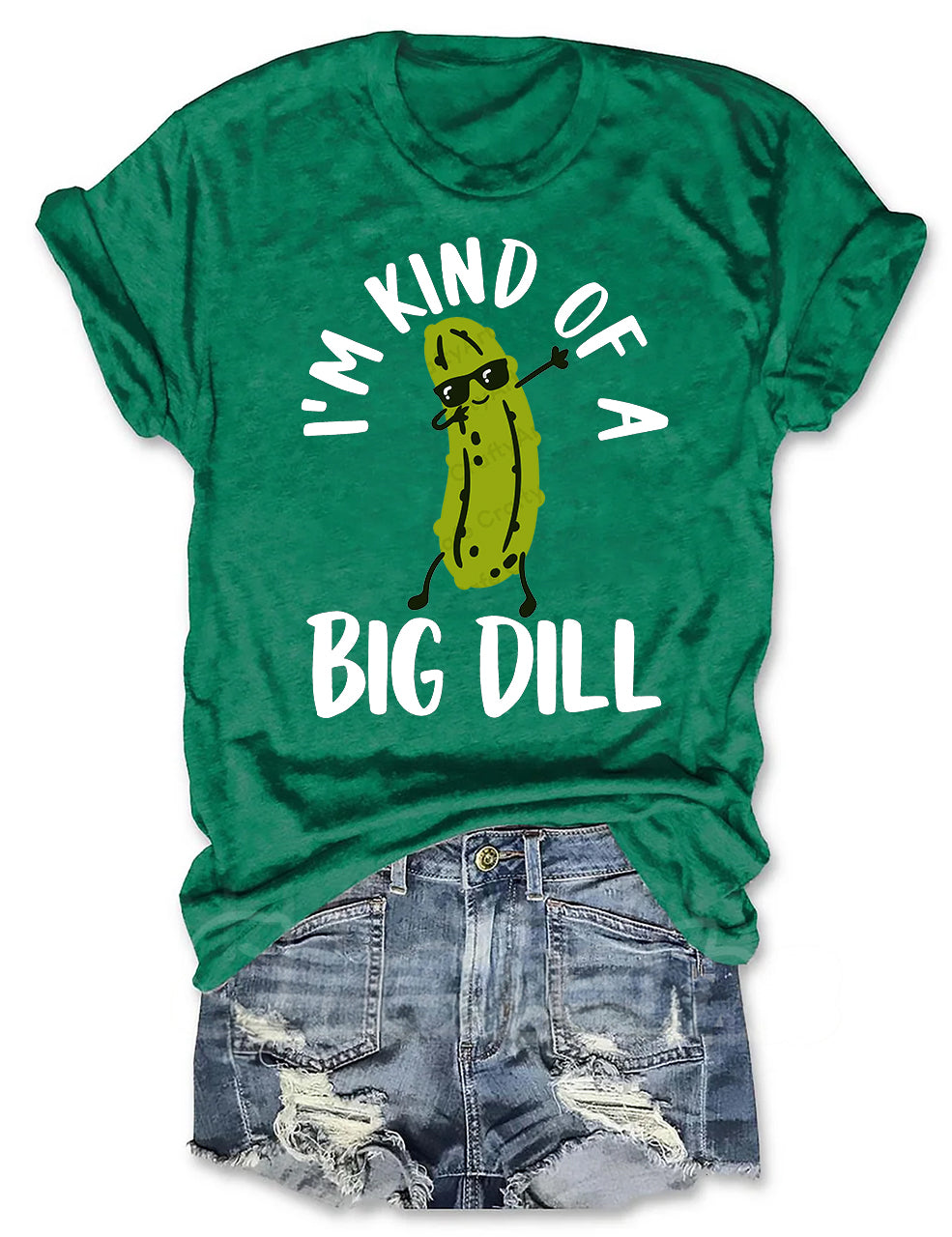 I'm Kind Of A Big Dill Pickle T-shirt