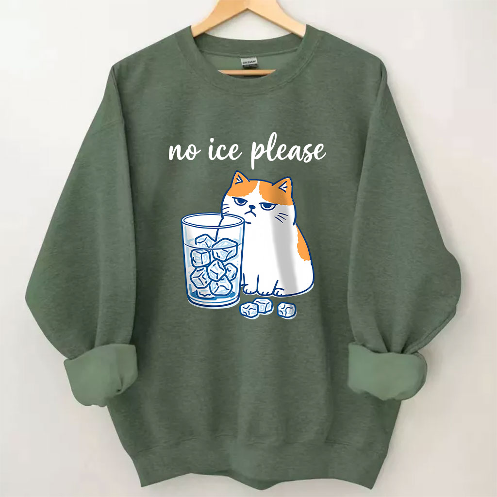 No ICE Please Cat Funny Sweatshirt