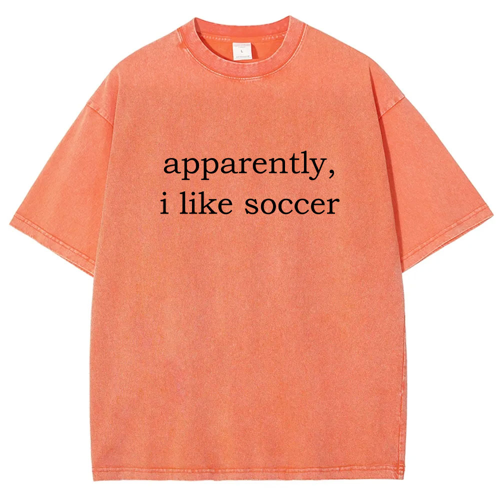 Apparently, I Like Soccer Washed T-shirt