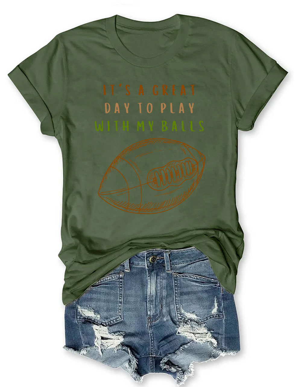 It's a Great Day To Play With My Balls Funny Football T-shirt