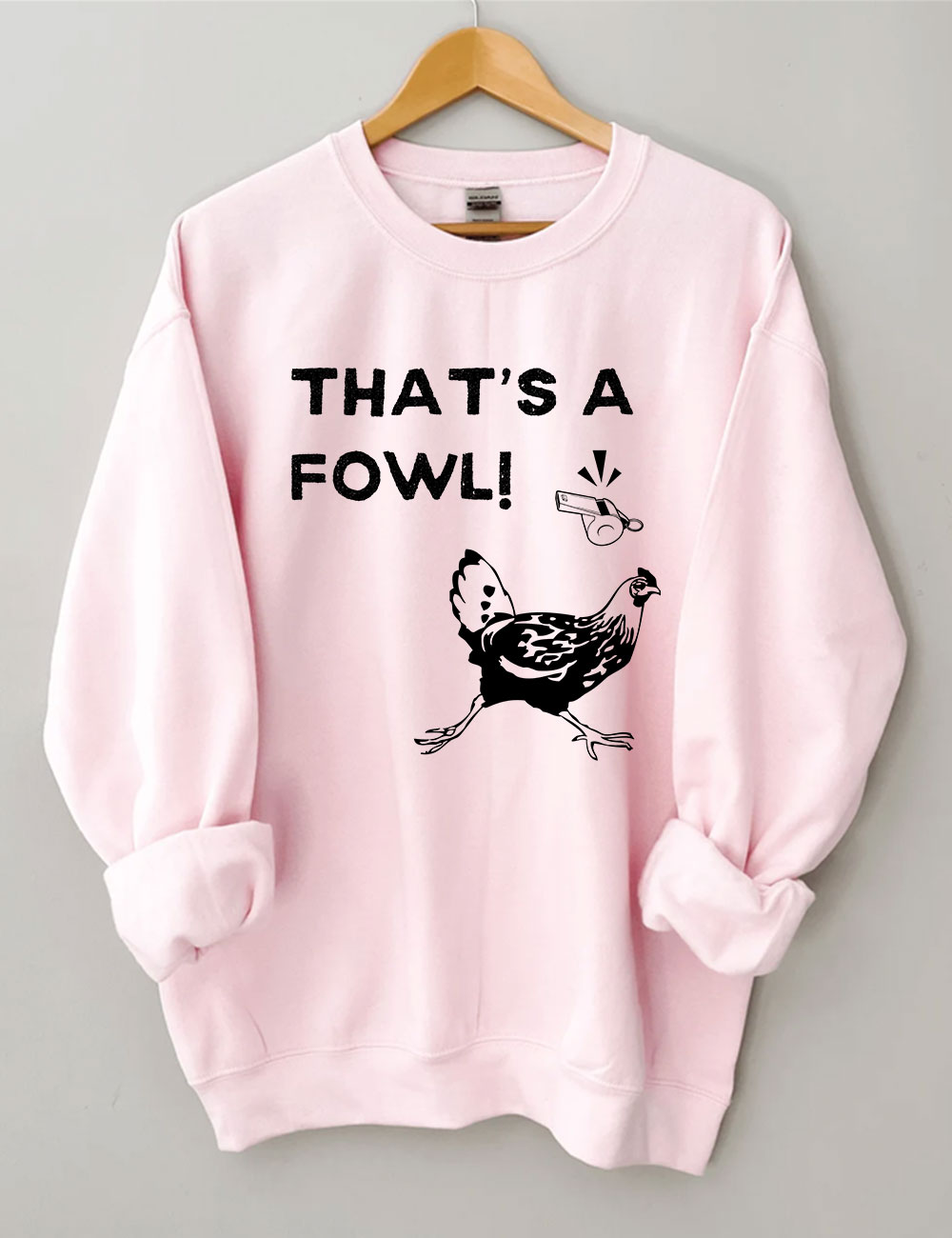 That's a Fowl  Funny Sweatshirt