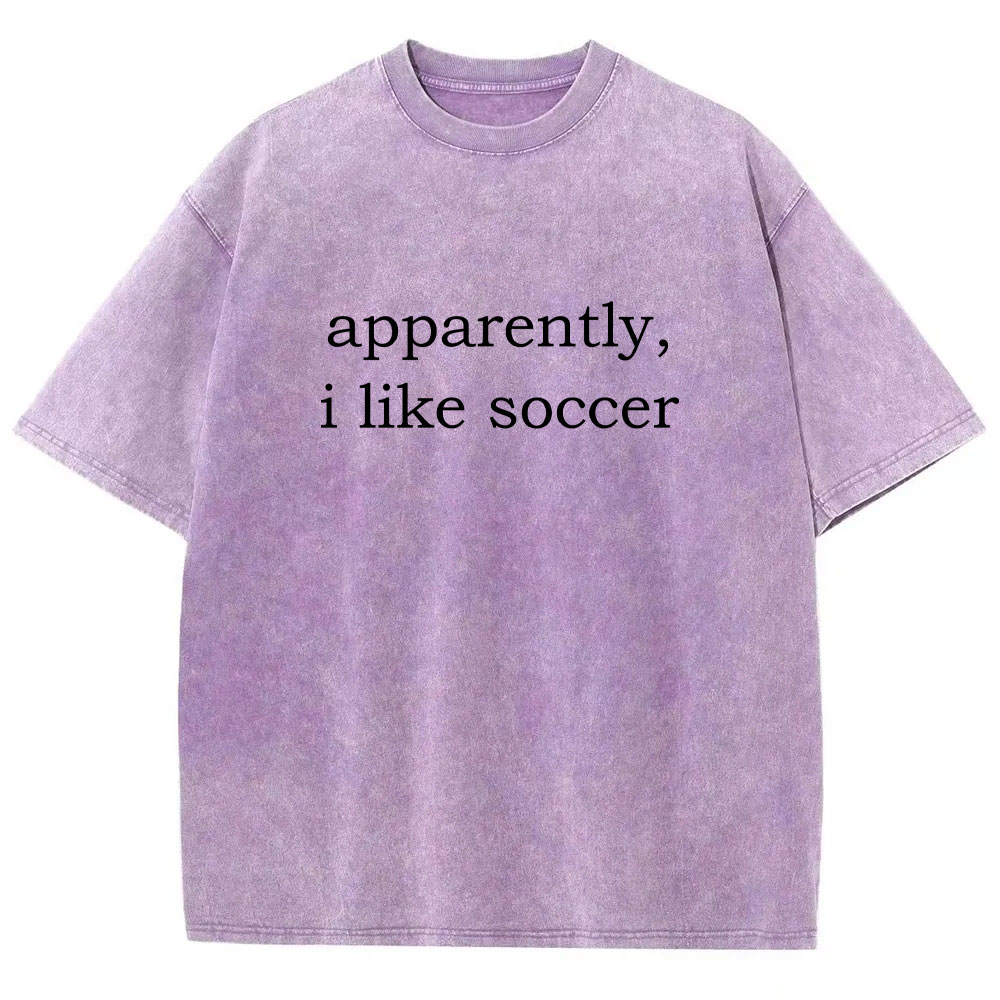 Apparently, I Like Soccer Washed T-shirt