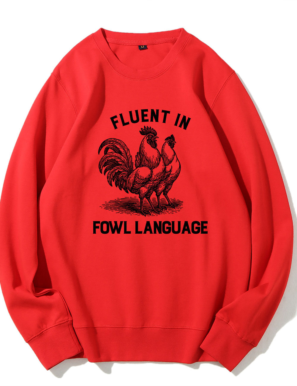 Fluent in Fowl Language Funny Chicken Sweatshirt