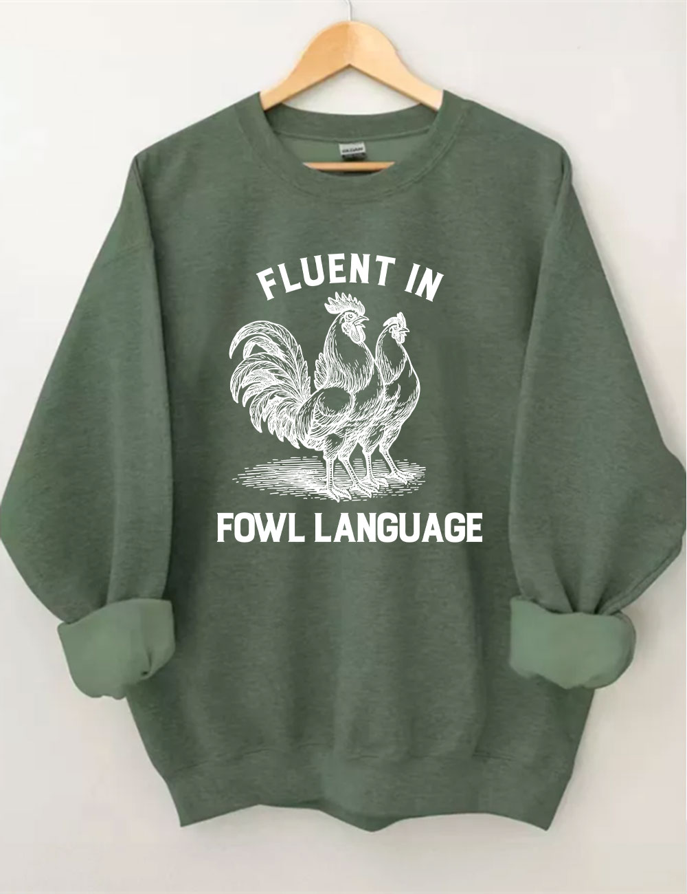 Fluent in Fowl Language Funny Chicken Sweatshirt