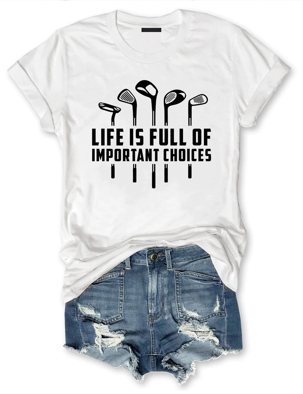 Life's Full of Important Choices Funny Golf  T-shirt