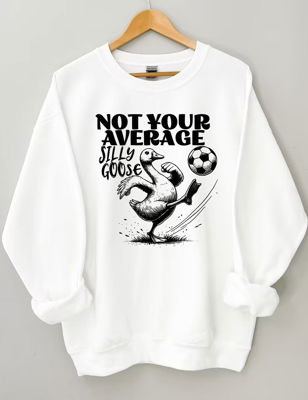 Not Your Average Silly Goose Funny Soccer Sweatshirt