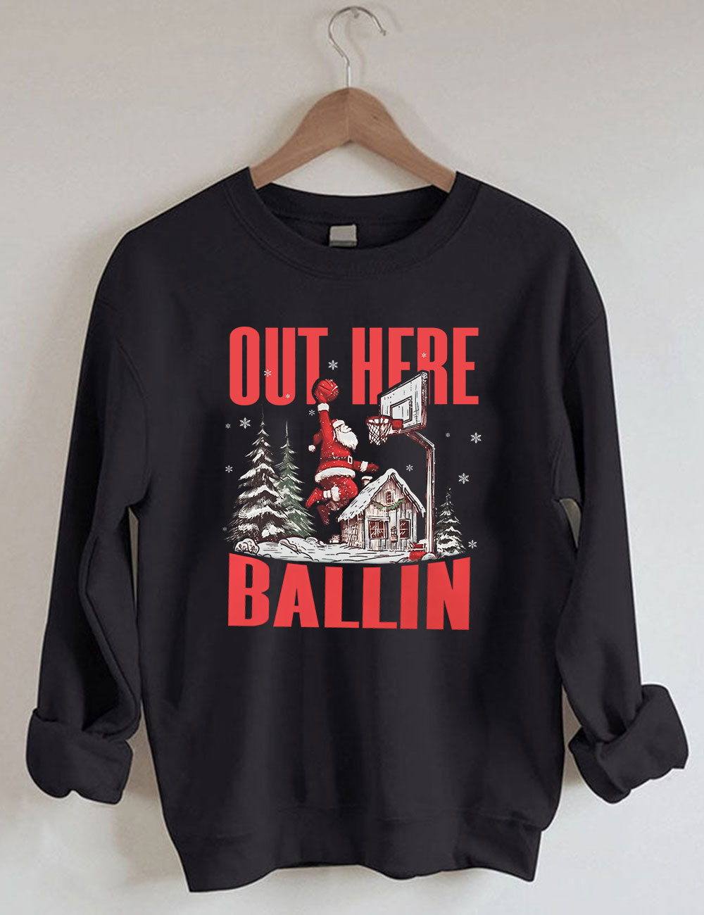 Out Here Ballin Santa Basketball Funny Sweatshirt