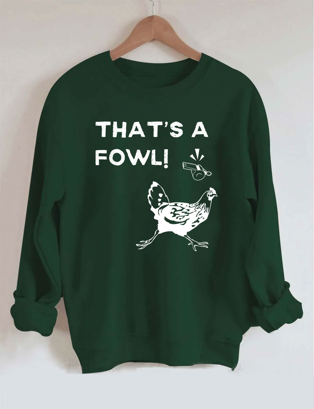 That's a Fowl  Funny Sweatshirt