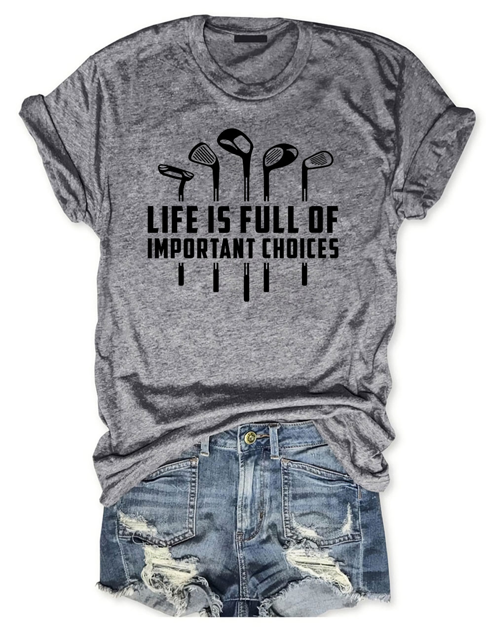 Life's Full of Important Choices Funny Golf  T-shirt