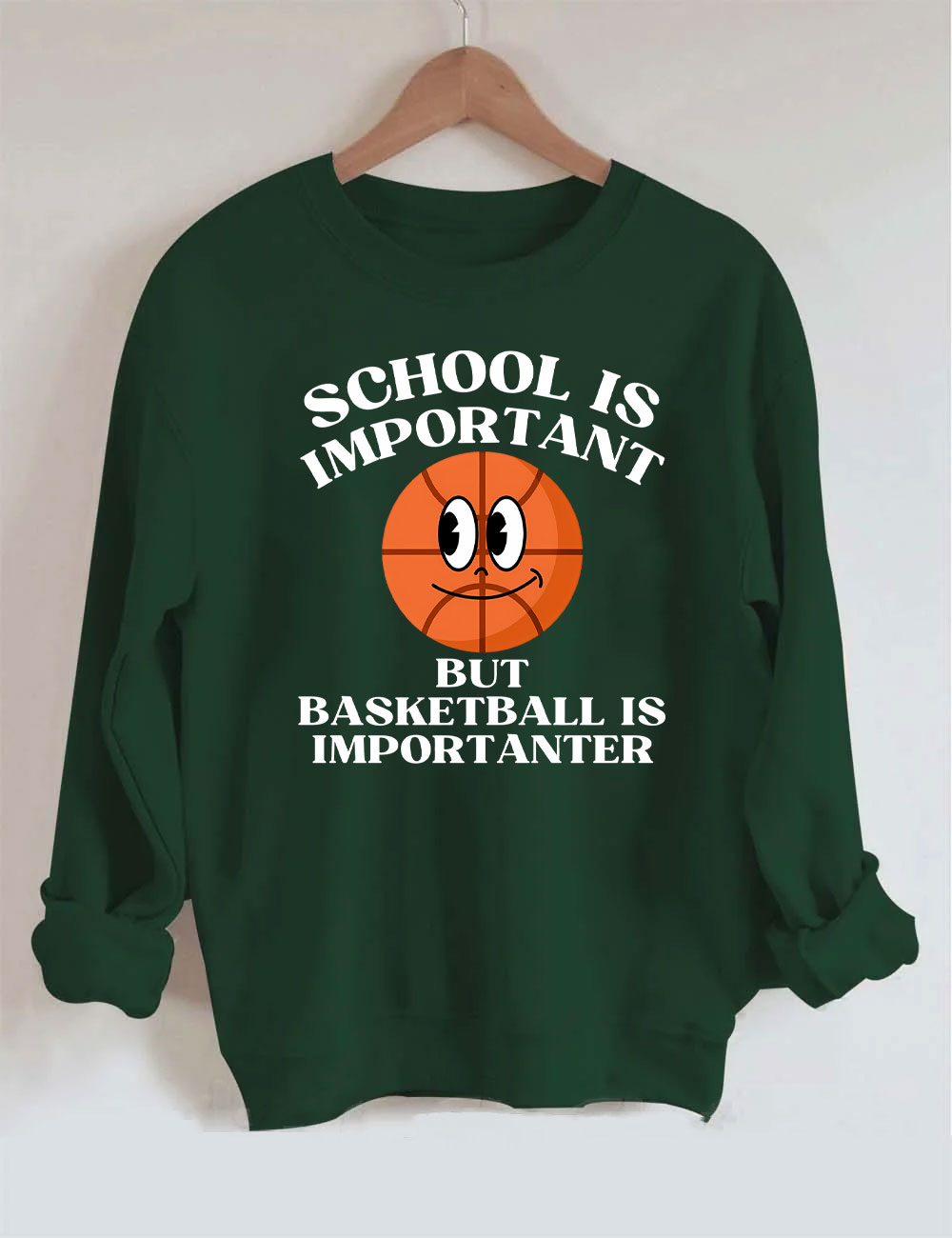 School is Important But Basketball is Importanter Sweatshirt