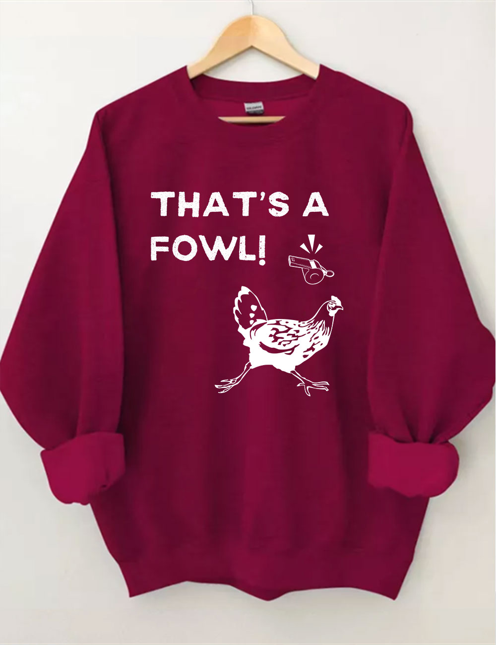 That's a Fowl  Funny Sweatshirt