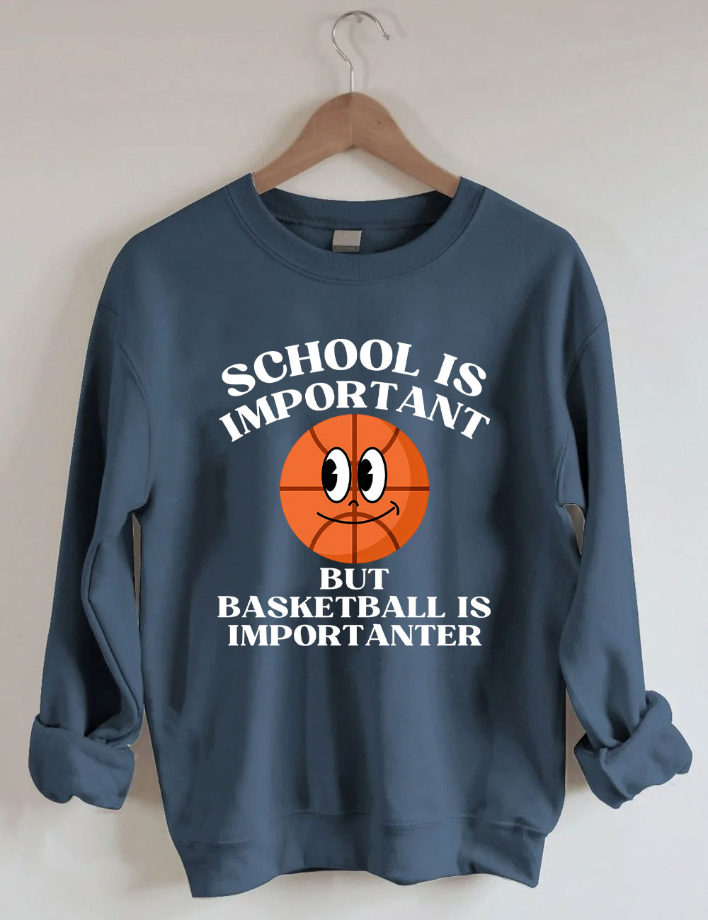 School is Important But Basketball is Importanter Sweatshirt