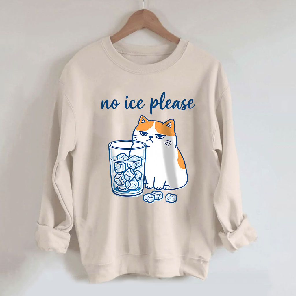No ICE Please Cat Funny Sweatshirt