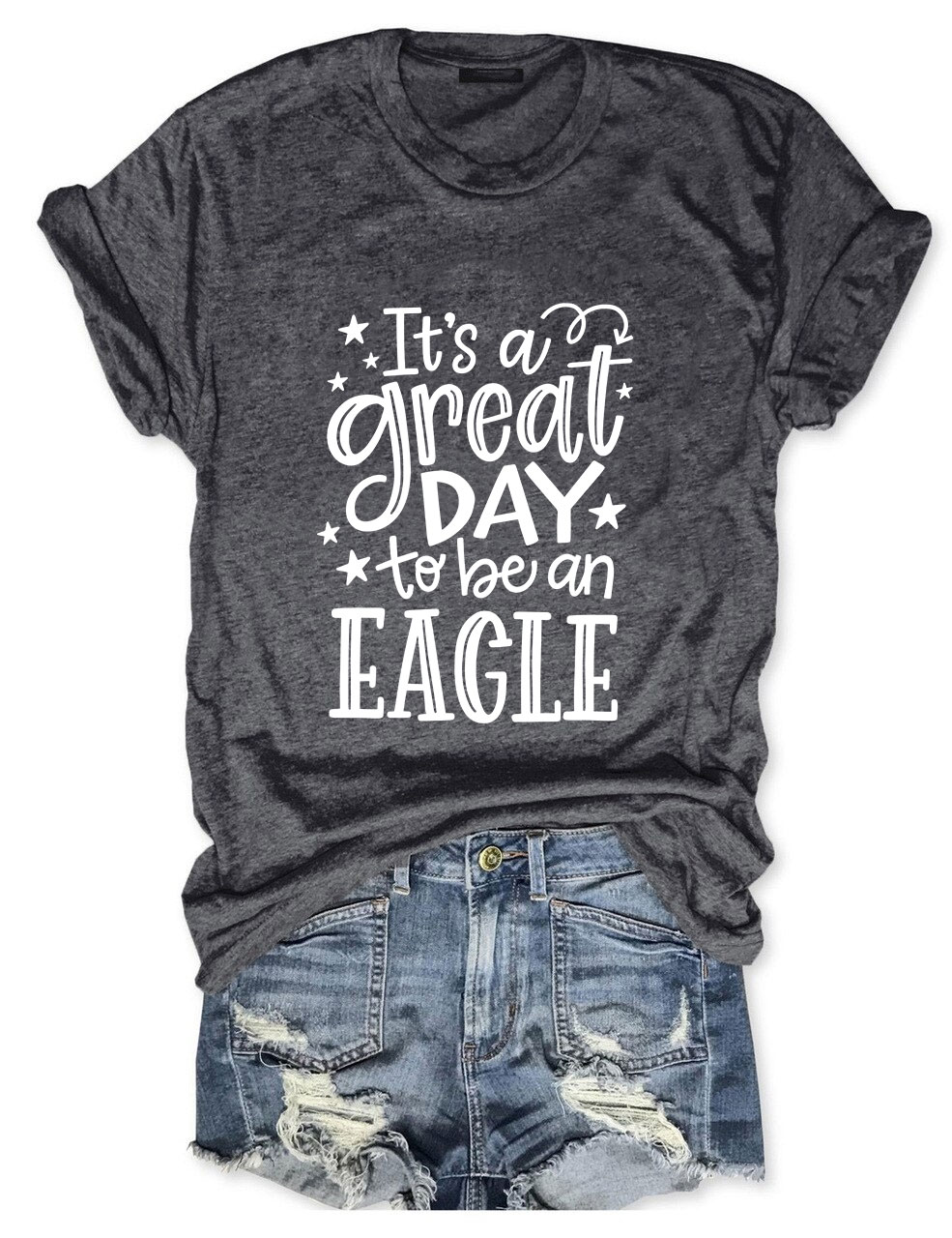 It's a Great Day To Be an Eagle T-Shirt