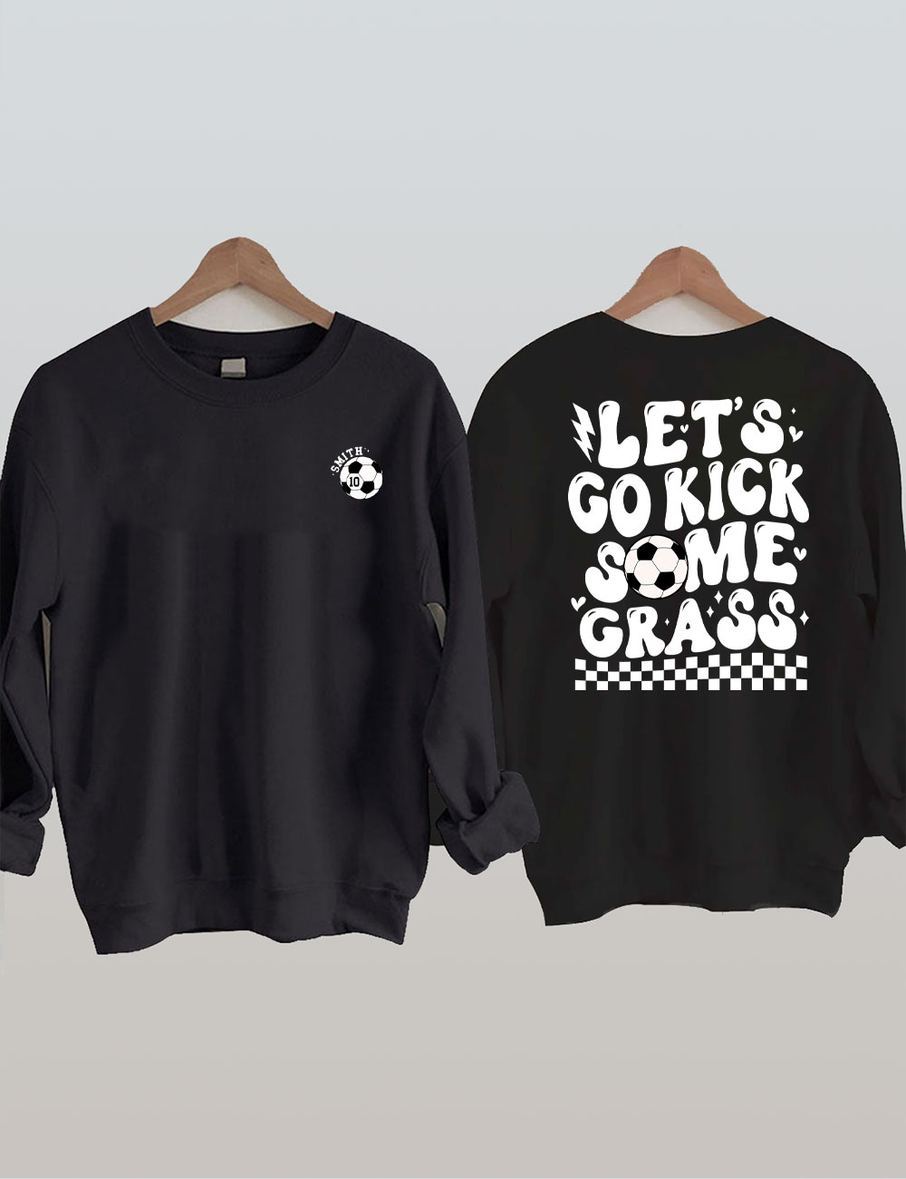 Lets Go Kick Some Grass Custom Football Sweatshirt