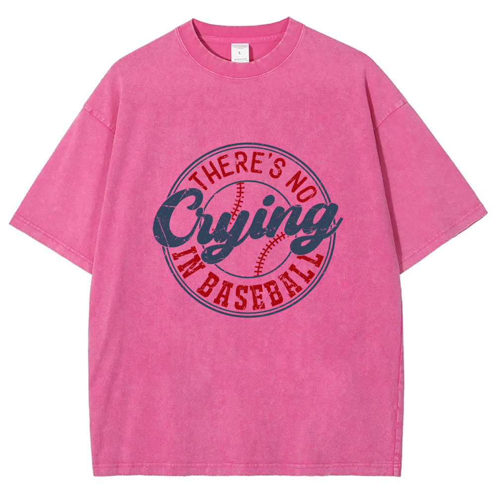 There's No Crying In Baseball Washed T-shirt
