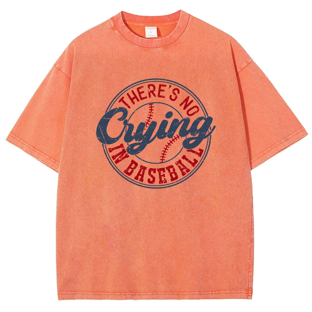 There's No Crying In Baseball Washed T-shirt