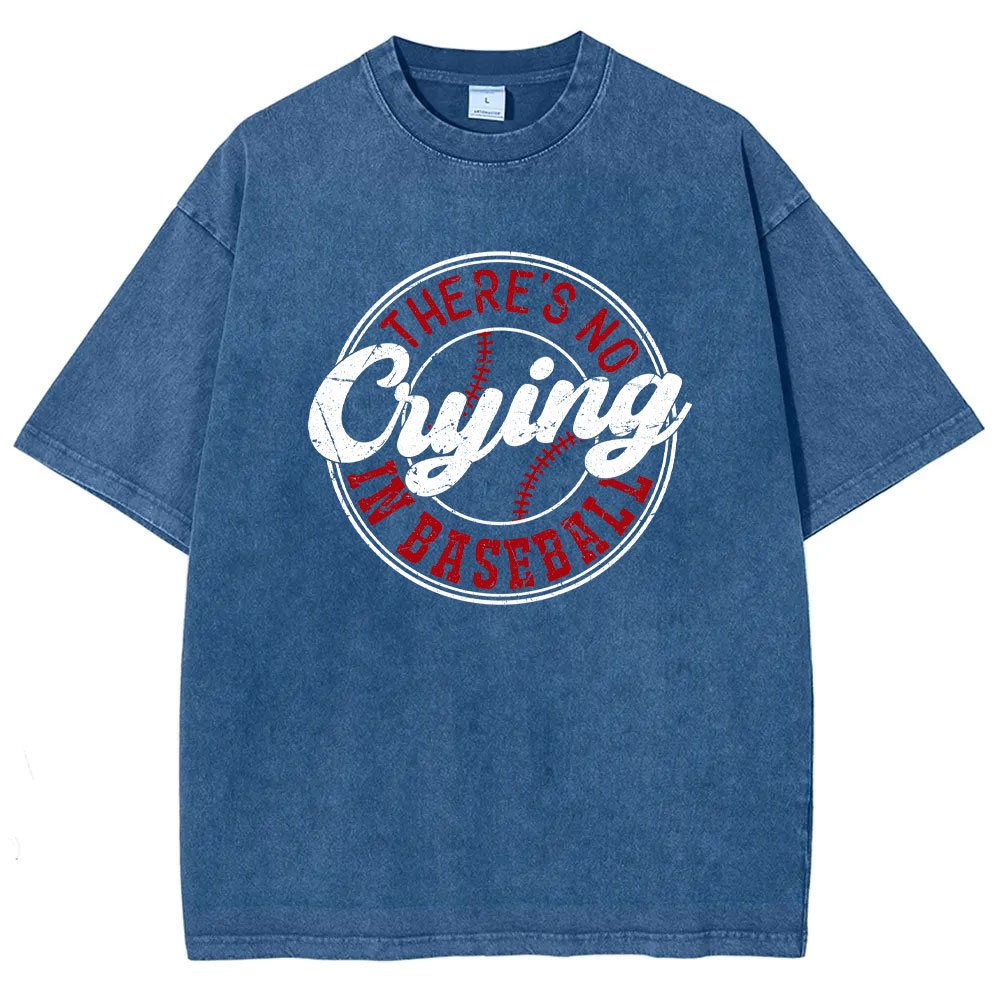 There's No Crying In Baseball Washed T-shirt
