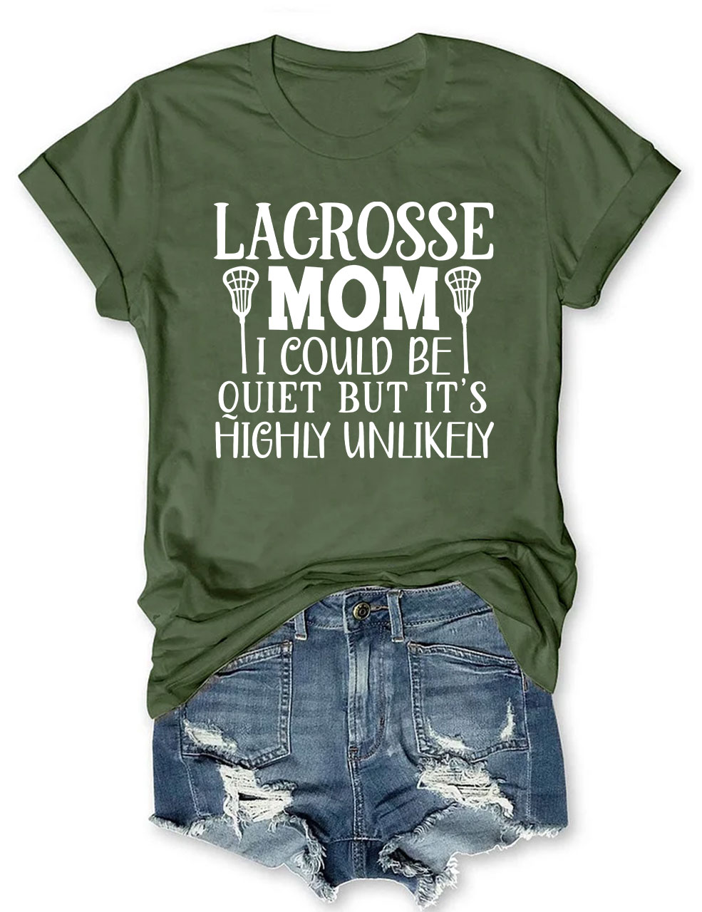 I Could Be Quiet But It's Highly Unlikely Lacrosse Mom Funny T-shirt