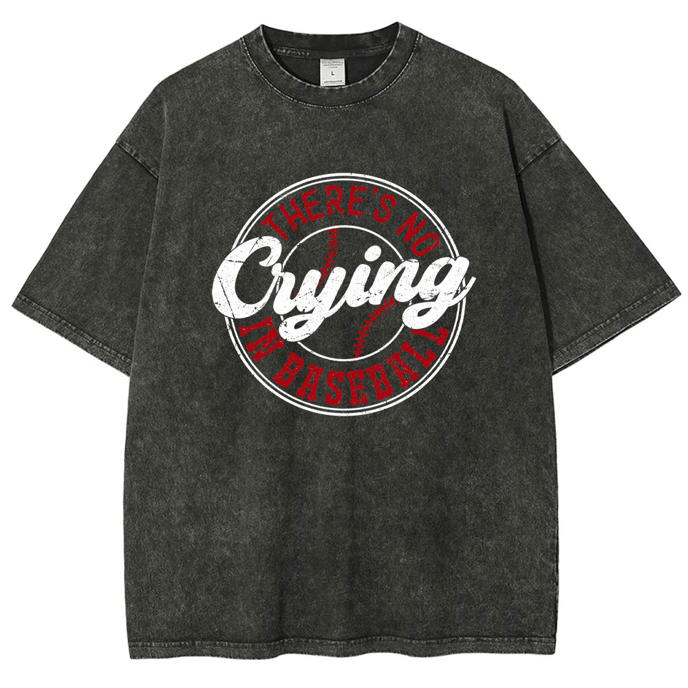 There's No Crying In Baseball Washed T-shirt