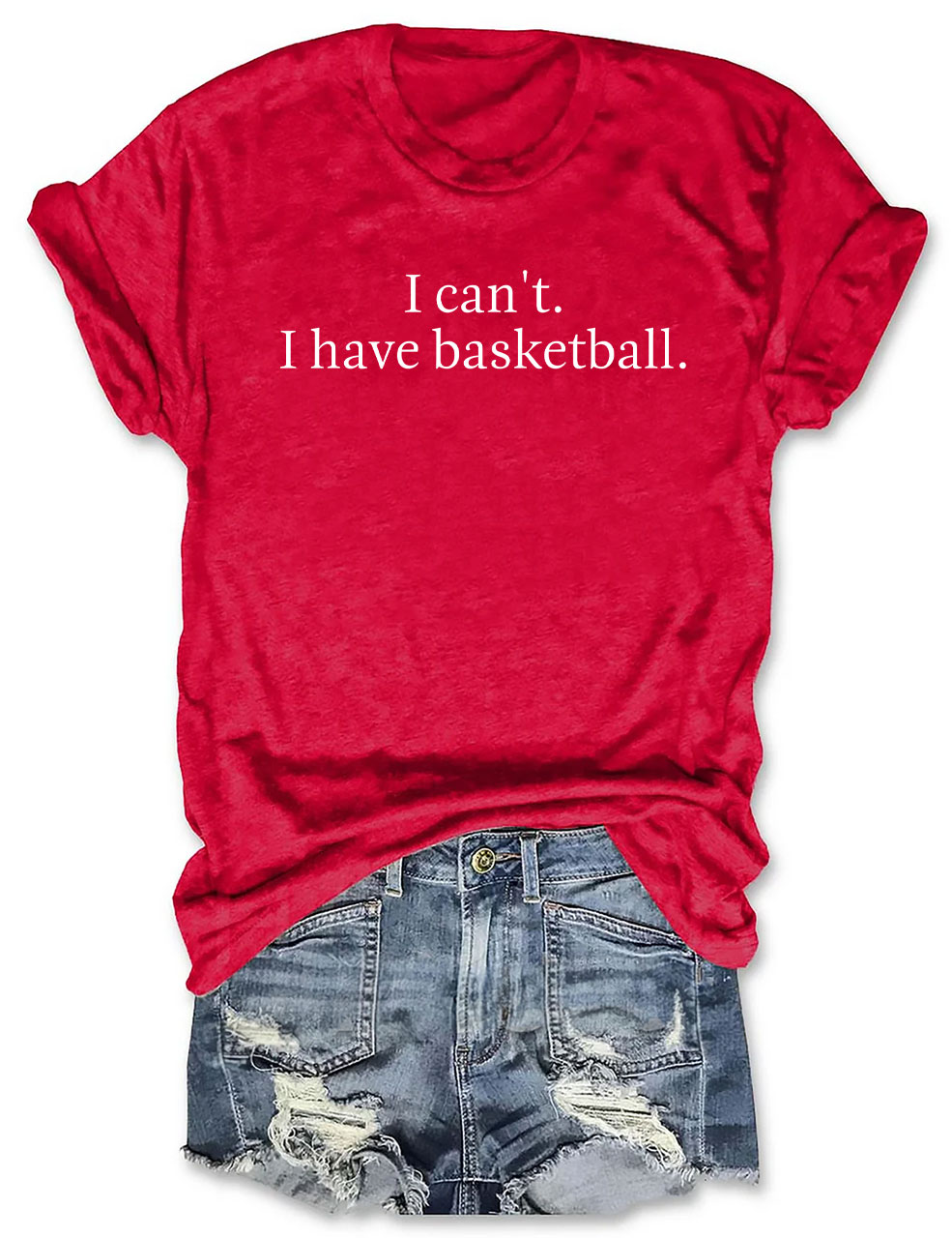 I Can't I Have Basketball Funny T-shirt
