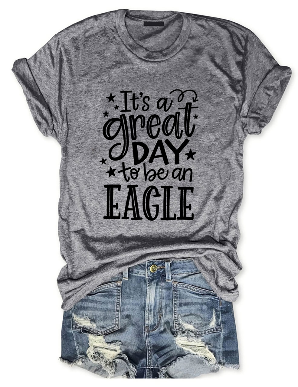 It's a Great Day To Be an Eagle T-Shirt