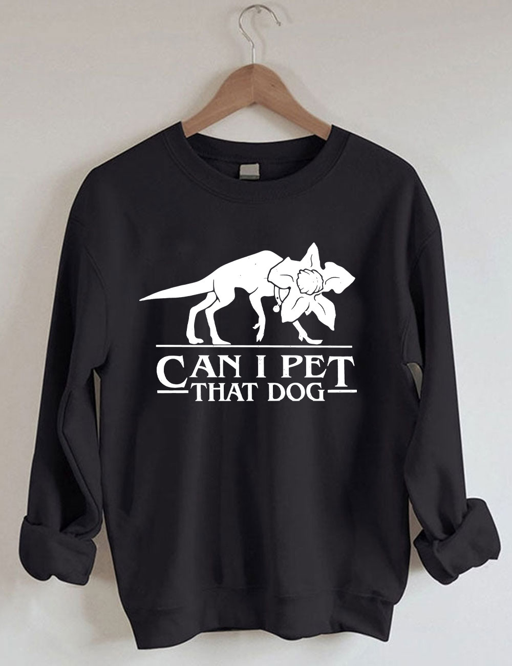 Can I Pet That Dog Funny Sweatshirt