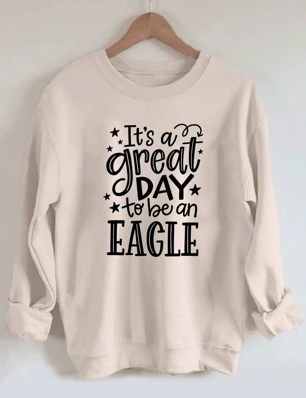 It's a Great Day To Be an Eagle Sweatshirt