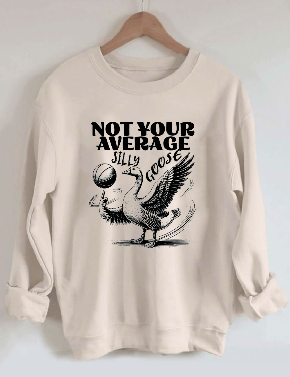 Not Your Average Silly Goose Funny Basketball Sweatshirt