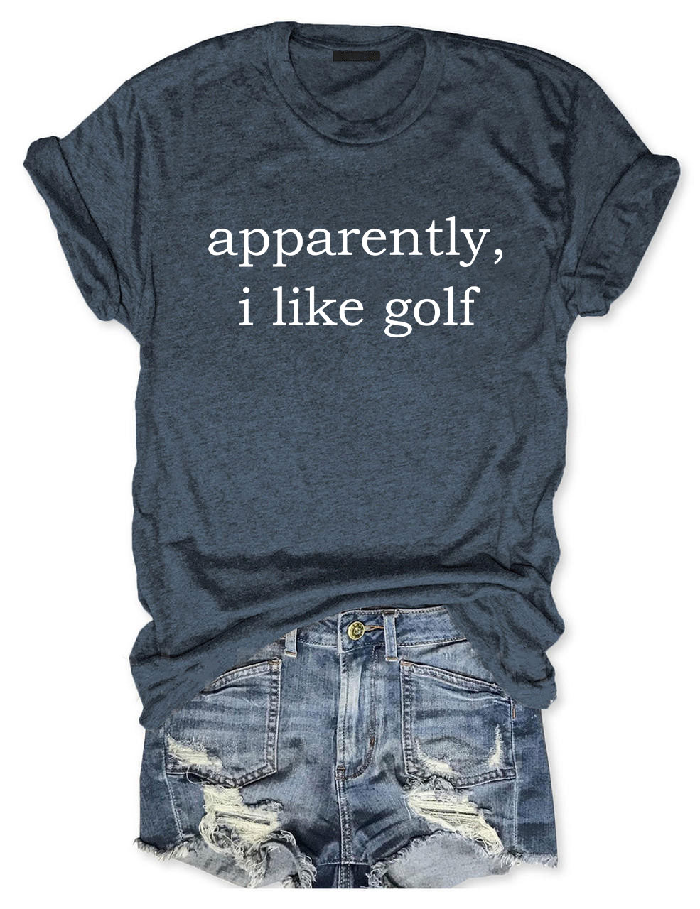 Apparently, I Like Golf T-shirt