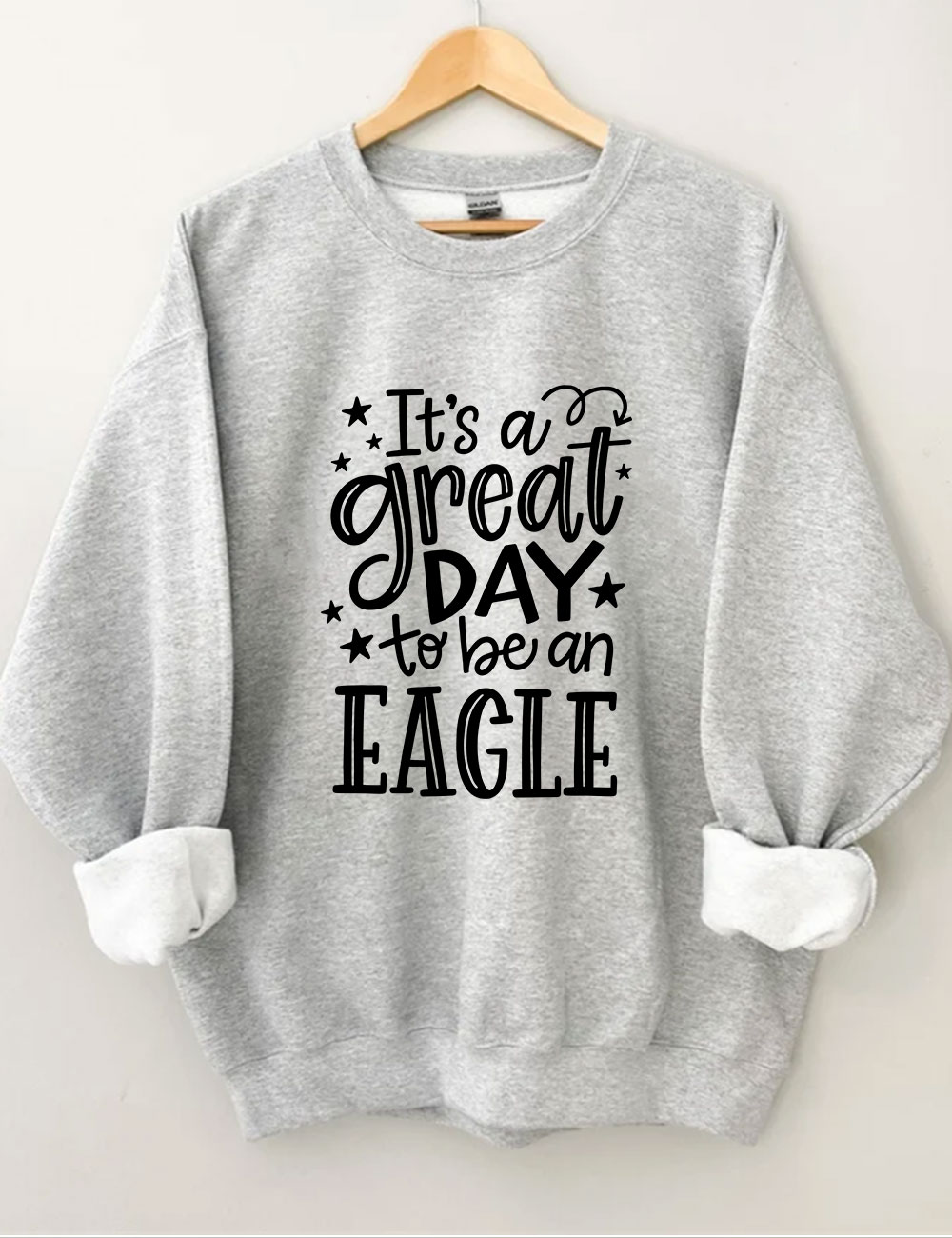 It's a Great Day To Be an Eagle Sweatshirt