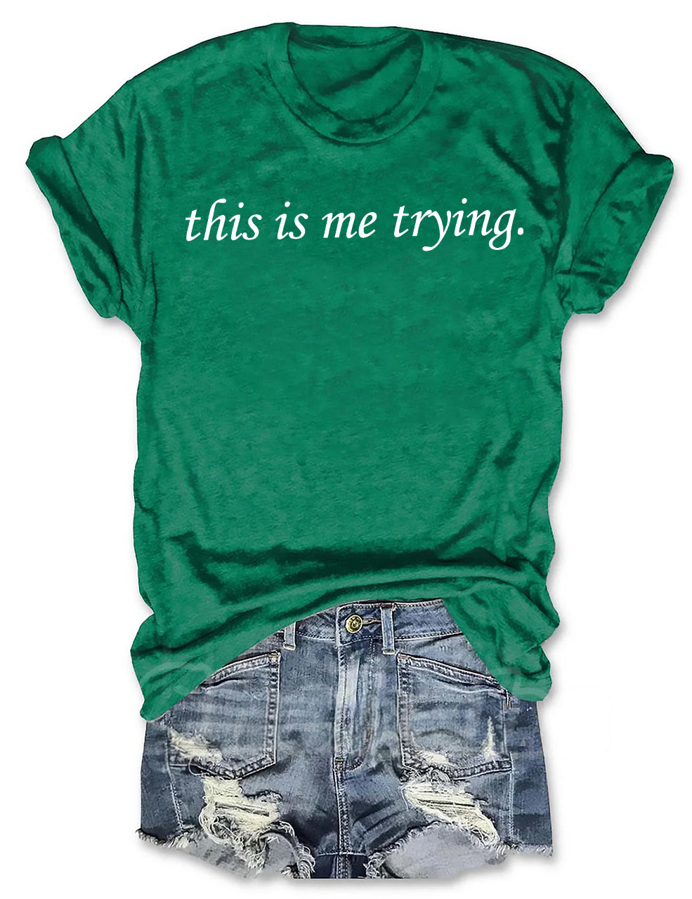 This Is Me Trying, Inspiring T-shirt