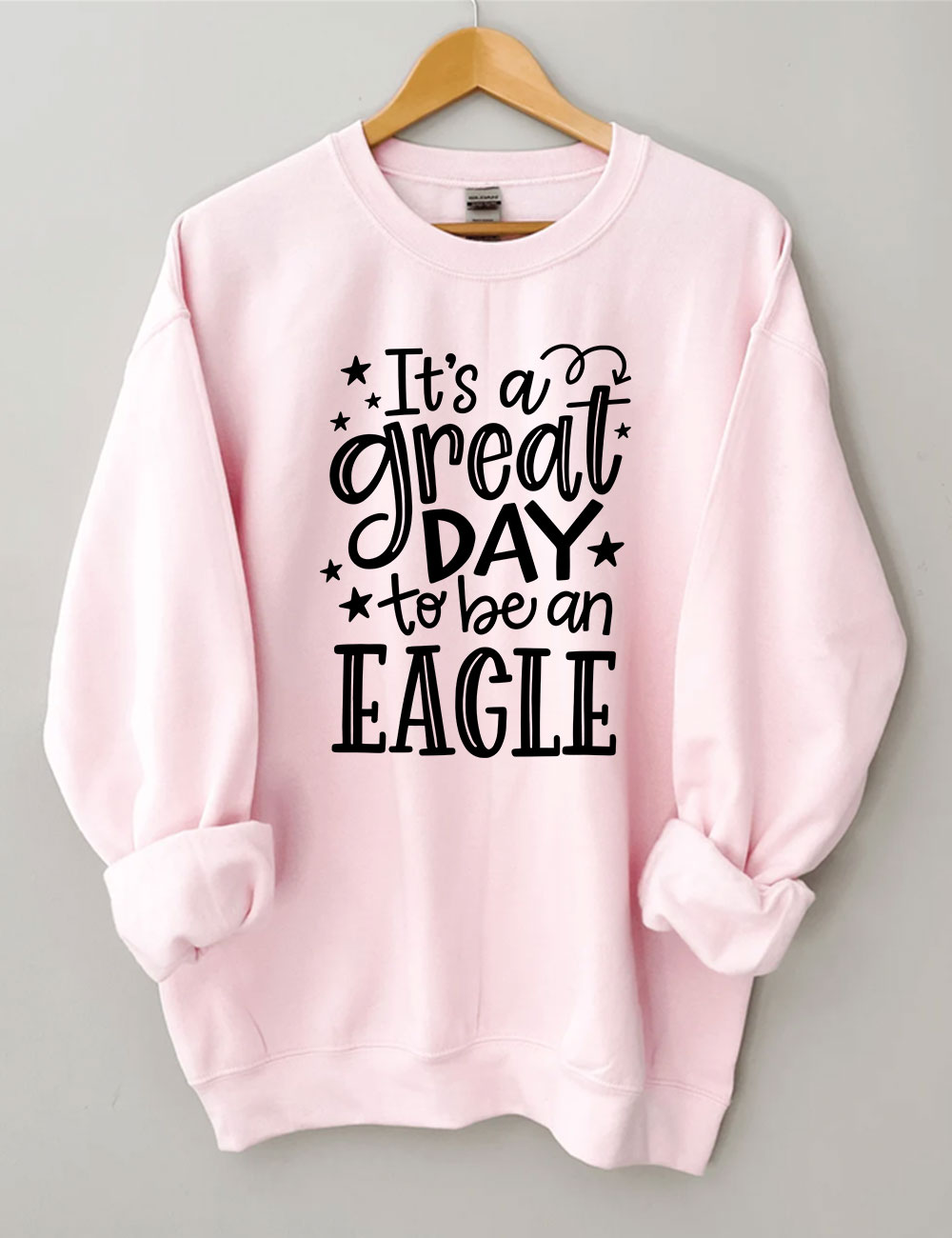 It's a Great Day To Be an Eagle Sweatshirt