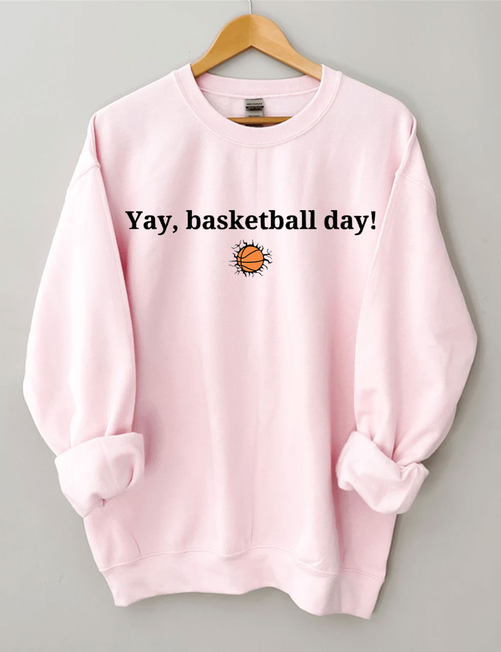 Yay Basketball Day Funny Sweatshirt