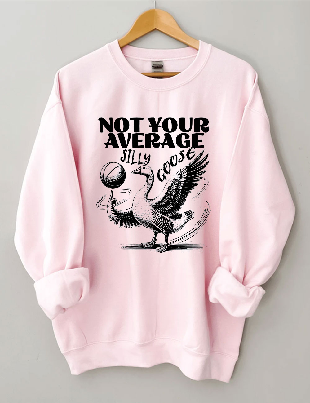 Not Your Average Silly Goose Funny Basketball Sweatshirt