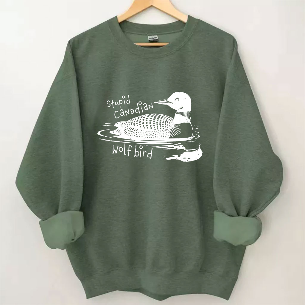 Stupid Canadian Wolf Bird Funny Sweatshirt