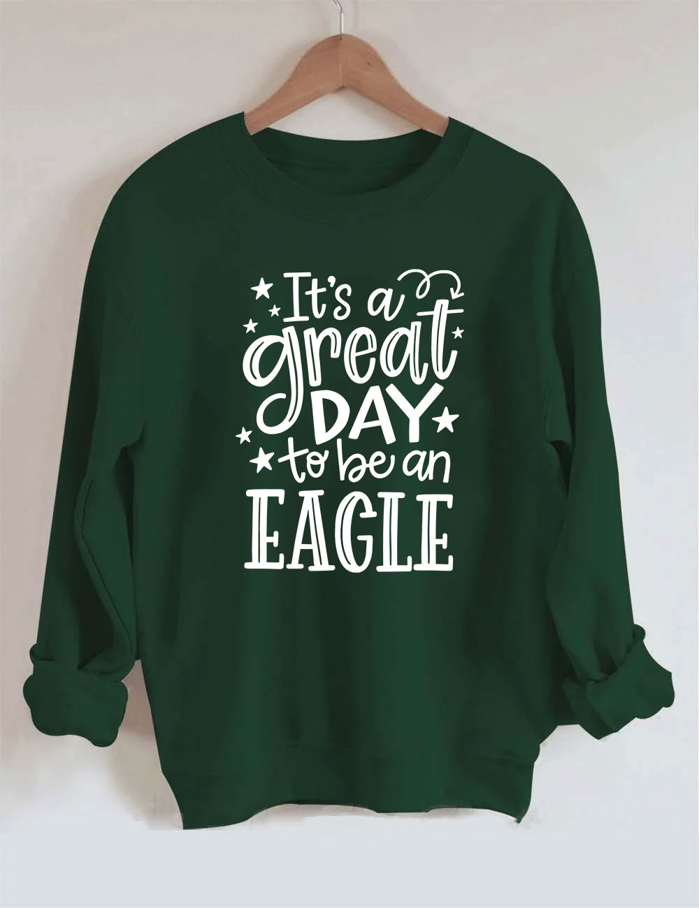 It's a Great Day To Be an Eagle Sweatshirt