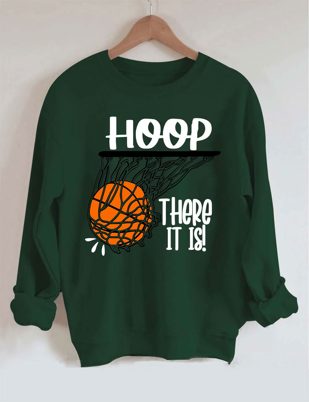 Hoop There It Is Basketball Sweatshirt