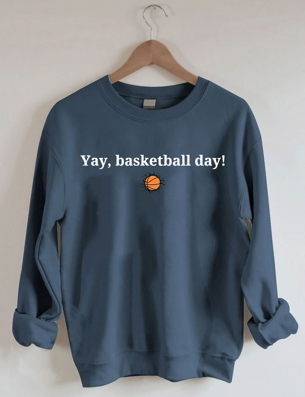 Yay Basketball Day Funny Sweatshirt