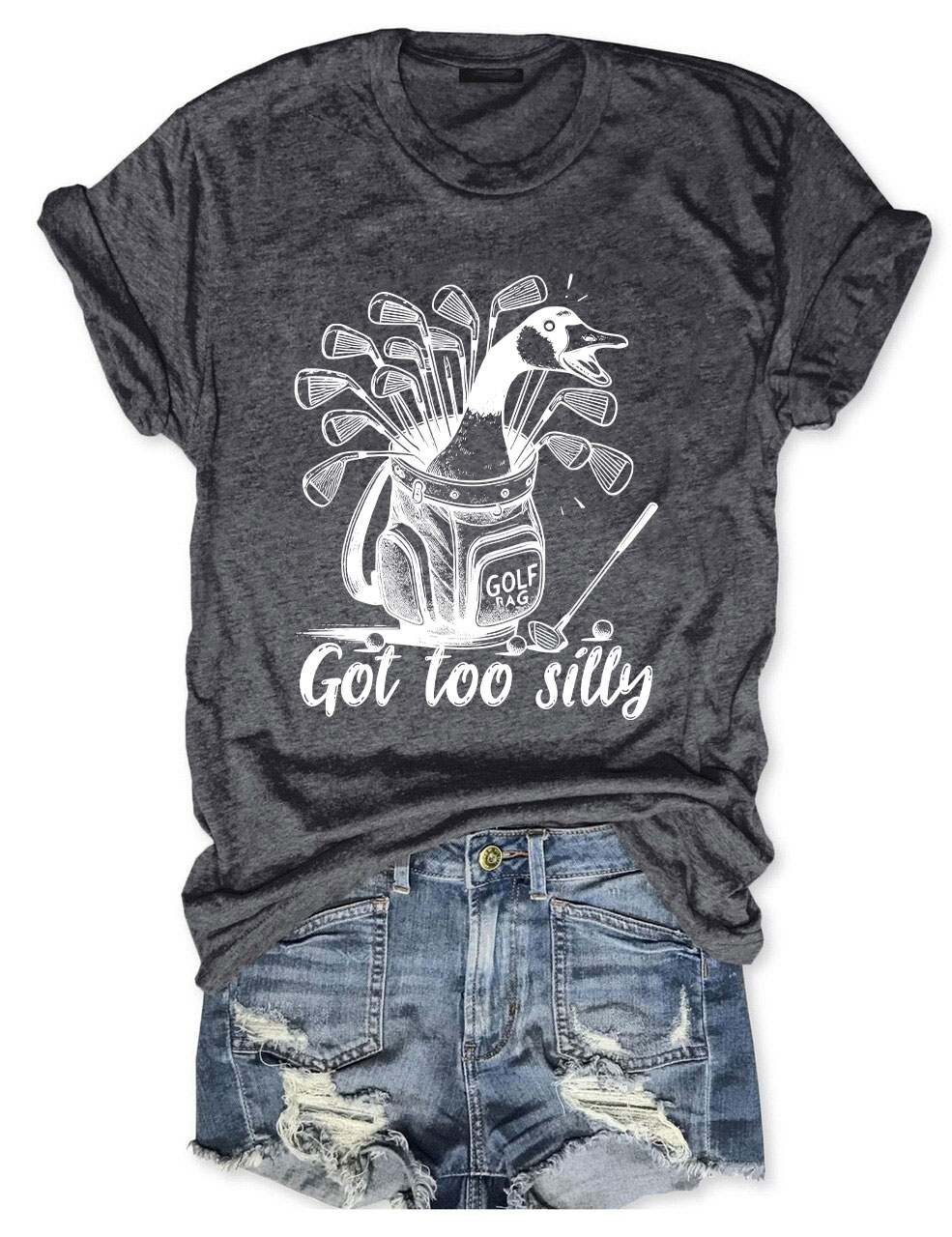 Got Too Silly Goose Funny Golf T-shirt