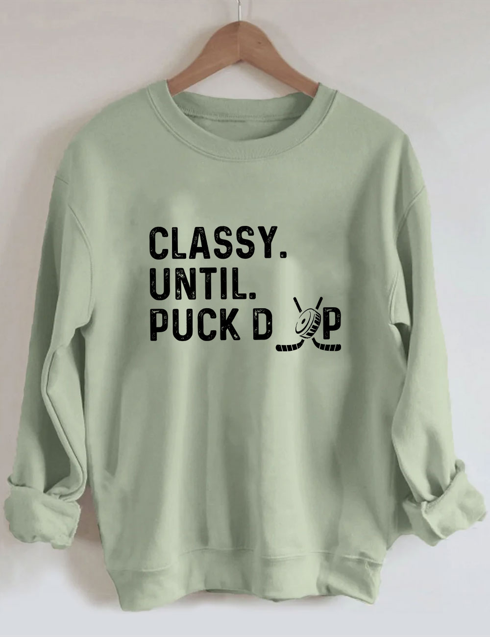 Classy Until Puck Drop Hockey Sweatshirt