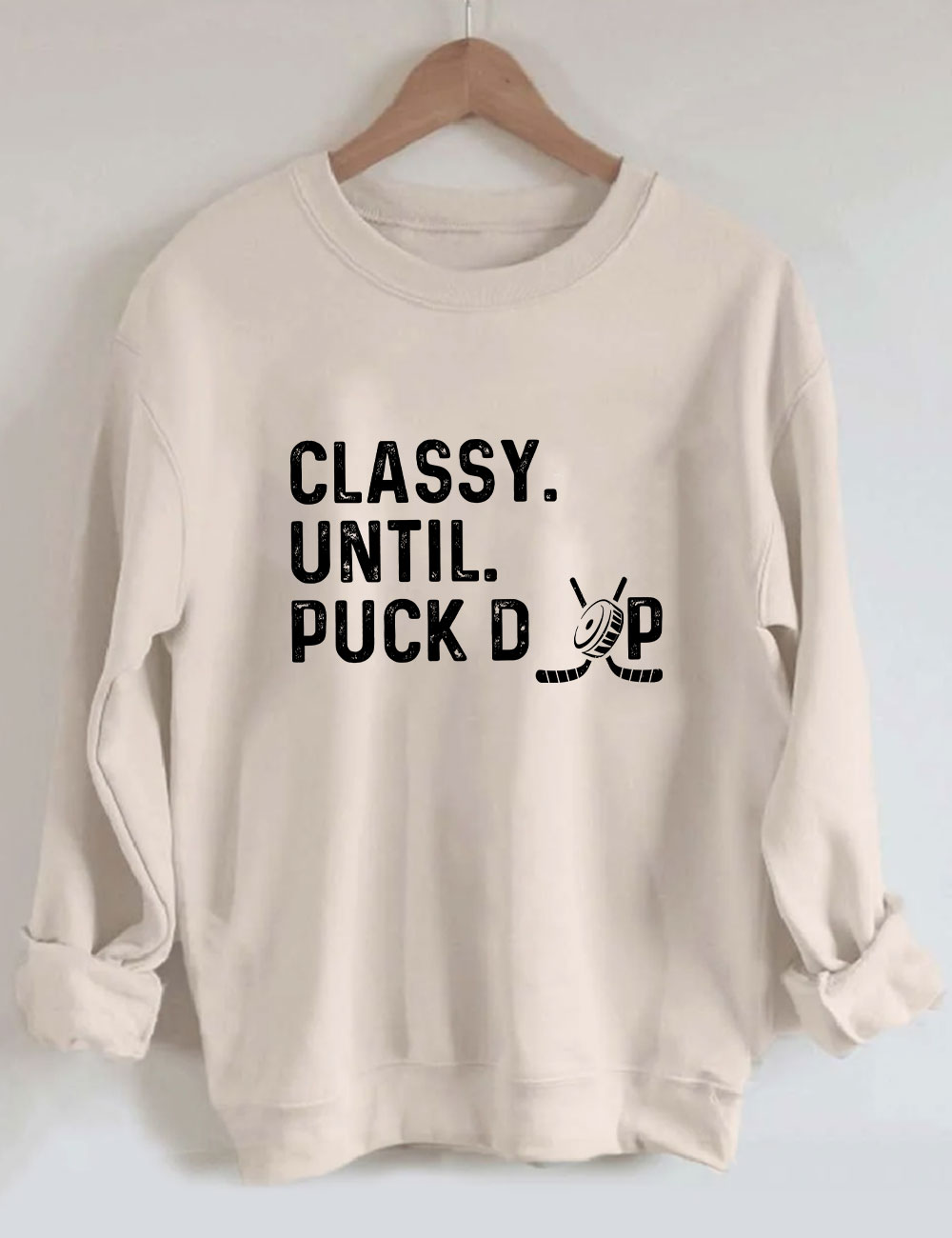 Classy Until Puck Drop Hockey Sweatshirt